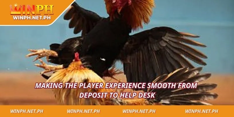 Making the player experience smooth from deposit to help desk