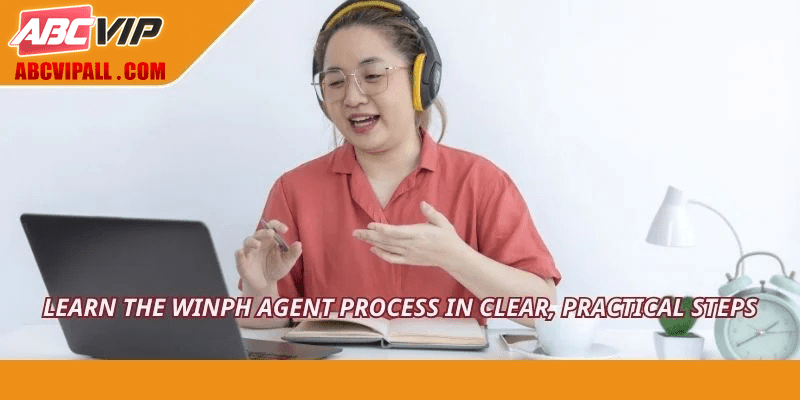 Learn the WINPH Agent process in clear, practical steps