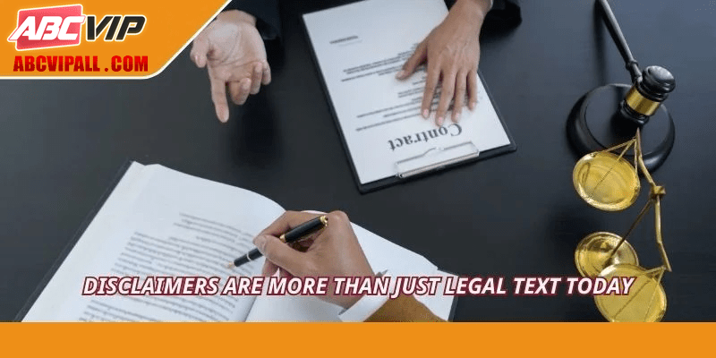 Disclaimers are more than just legal text today