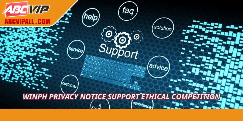 WINPH privacy notice support ethical competition