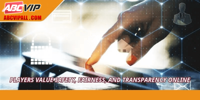 Players value safety, fairness, and transparency online