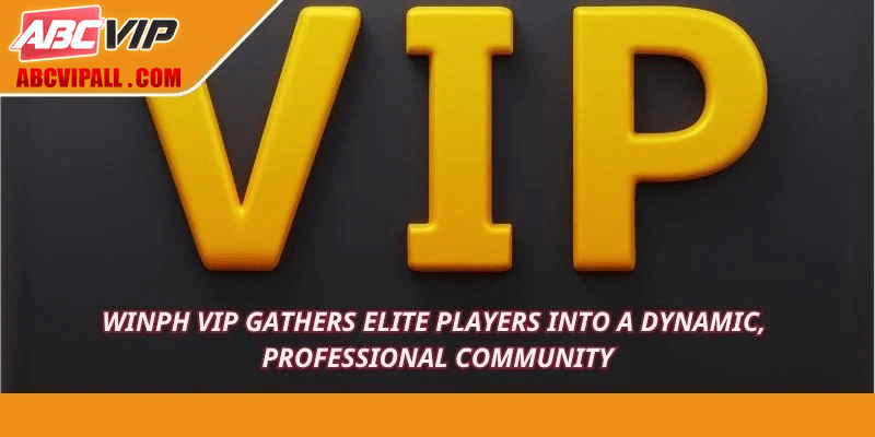 WINPH VIP gathers elite players into a dynamic, professional community