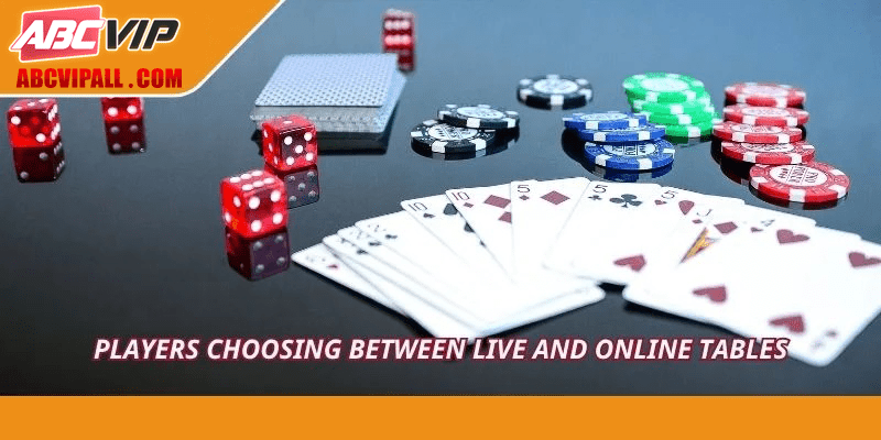Players choosing between live and online tables