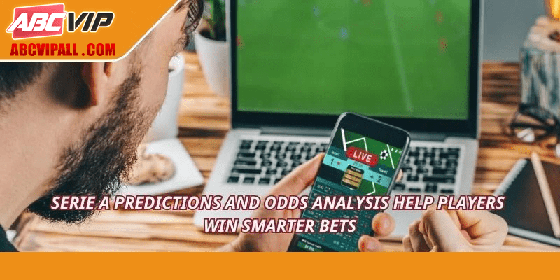 Serie A predictions and odds analysis help players win smarter bets