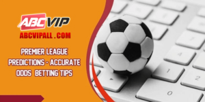 Premier League Predictions Accurate Odds And Betting Tips