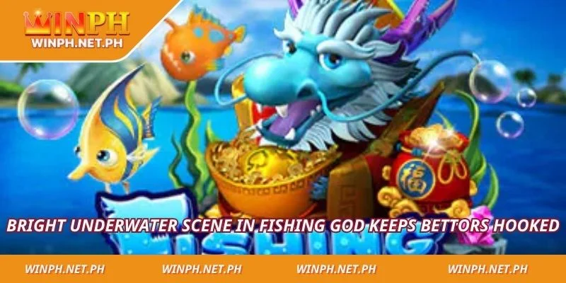 Bright underwater scene in fishing god keeps bettors hooked