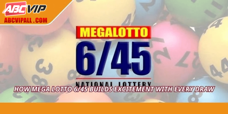 How Mega Lotto 6/45 builds excitement with every draw