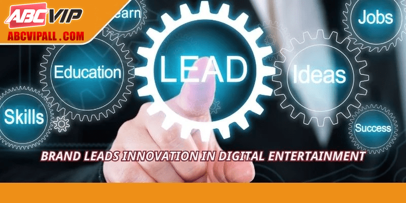 Brand leads innovation in digital entertainment